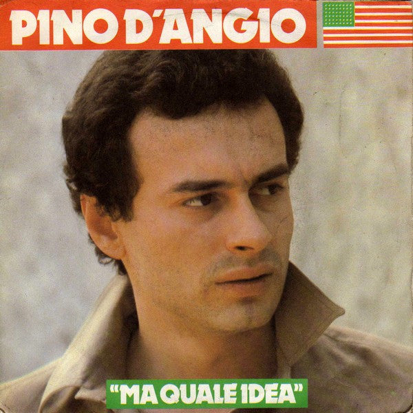 Pino D'Angio - Ma quale idea (7inch single)