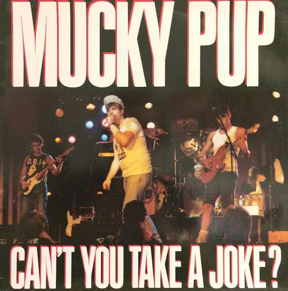 Mucky Pup - Can't you take a joke?