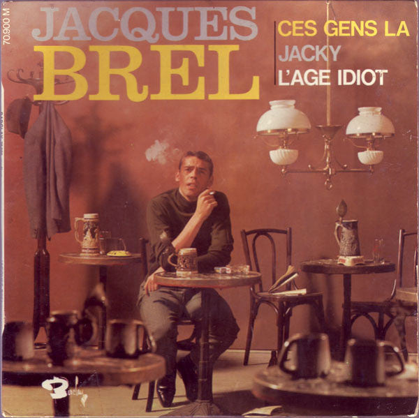 Jacques Brel - Ces Gens Là (single)