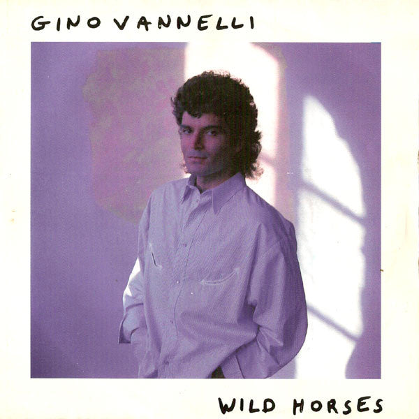 Gino Vannelli - Wild horses (7inch single)