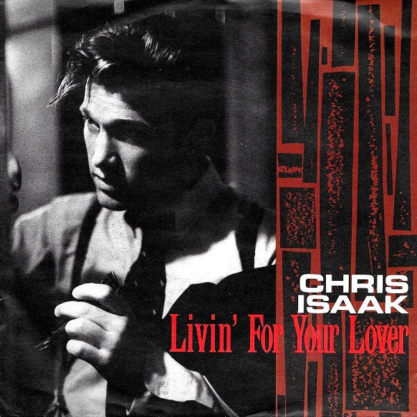 Chris Isaak - Livin' for your lover (7inch single)