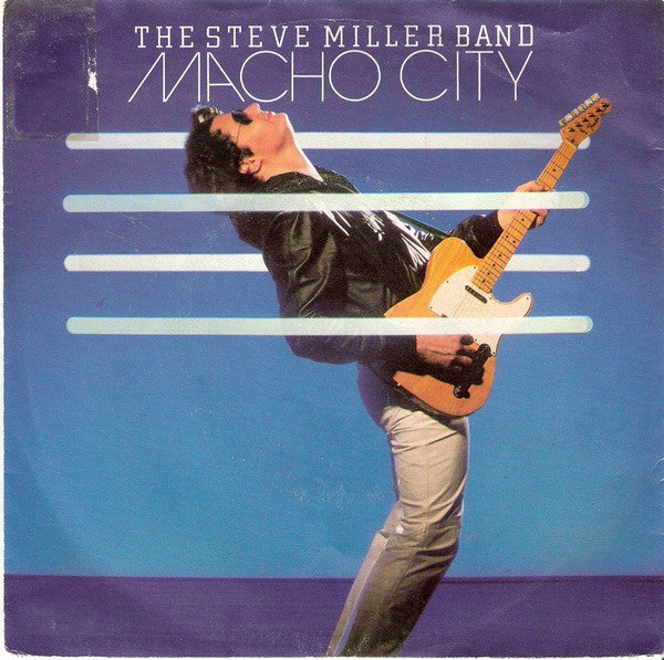 The Steve Miller Band - Macho City (7inch)