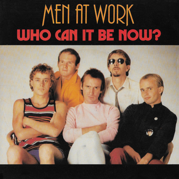 Men At Work - Who can it be now? (7inch single)