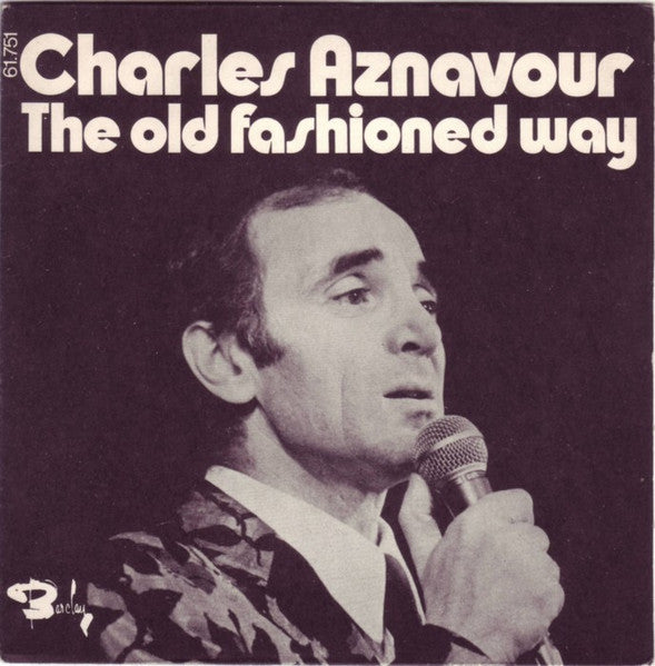 Charles Aznavour - The Old Fashioned Way (7inch)