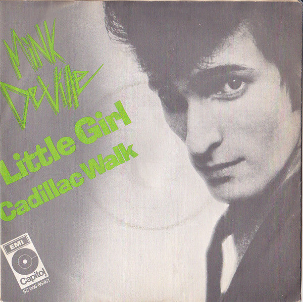 Mink DeVille - Little Girl / Cadillac Walk (7inch)