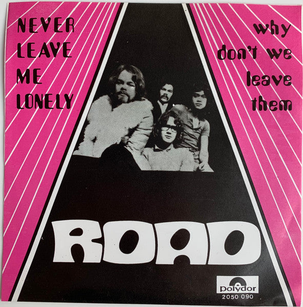 Road - Never leave me lonely (7inch single)