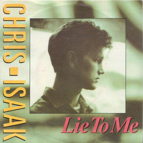 Chris Isaak - Lie to me (7inch single)