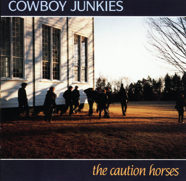 Cowboy Junkies - The Caution horses