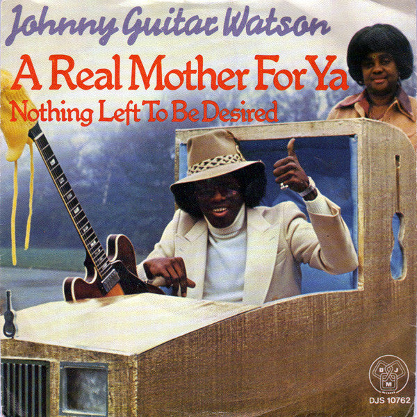 Johnny Guitar Watson - A real mother for ya (7inch)