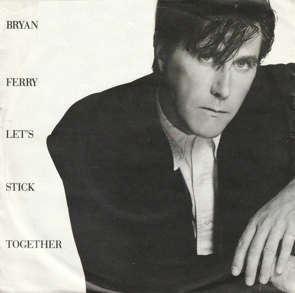 Bryan Ferry - Let's stick together (7inch single)