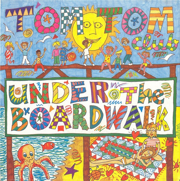 Tom Tom Club - Under the boardwalk (7inch single)