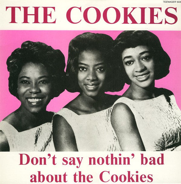 The Cookies - Don't say nothin' bad about the Cookies (Near Mint)