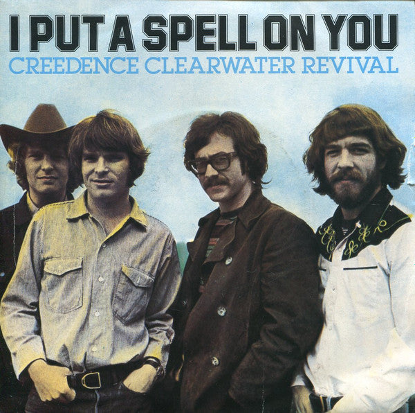 Creedence Clearwater Revival - I put a spell on you (7inch single)