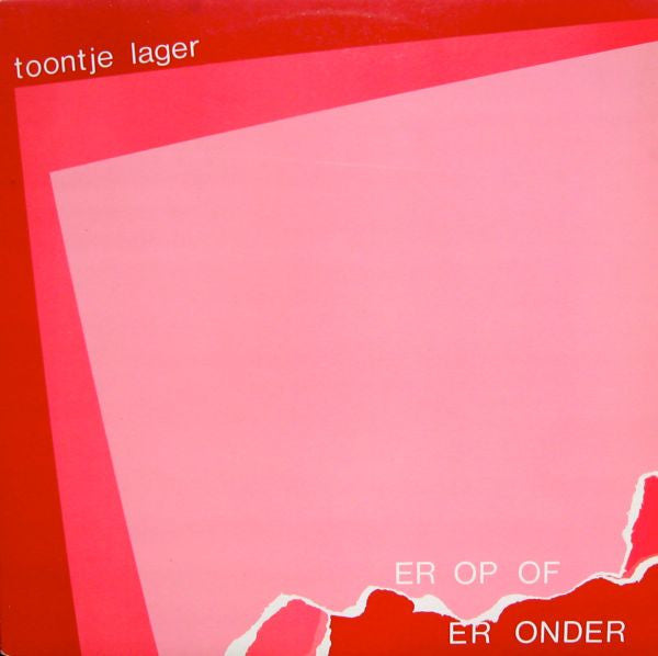 Toontje Lager - Er op of eronder