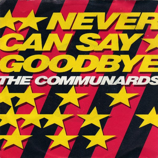 The Communards - Never can say goodbye (7inch single)