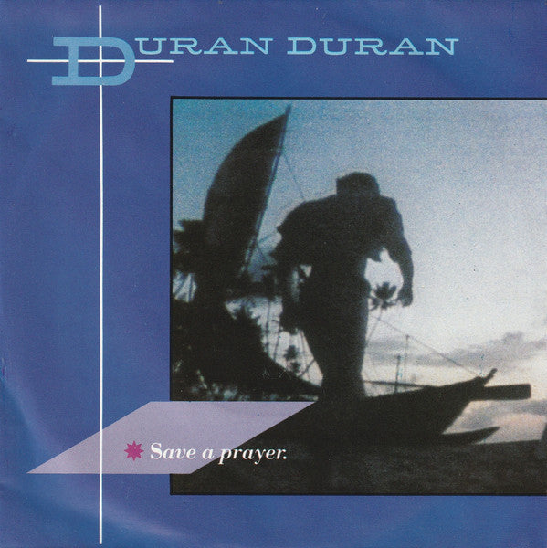 Duran Duran - Save a prayer (7inch single)