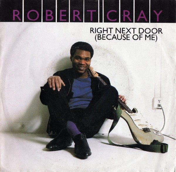 Robert Cray - Right next door (7inch single)