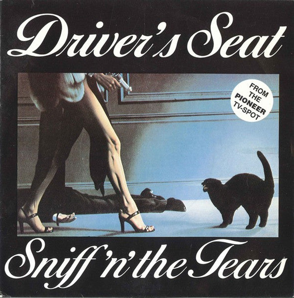 Sniff 'n' the Tears - Driver's seat (7inch)