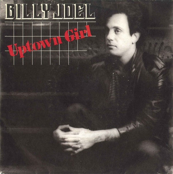 Billy Joel - Uptown girl (7inch single)