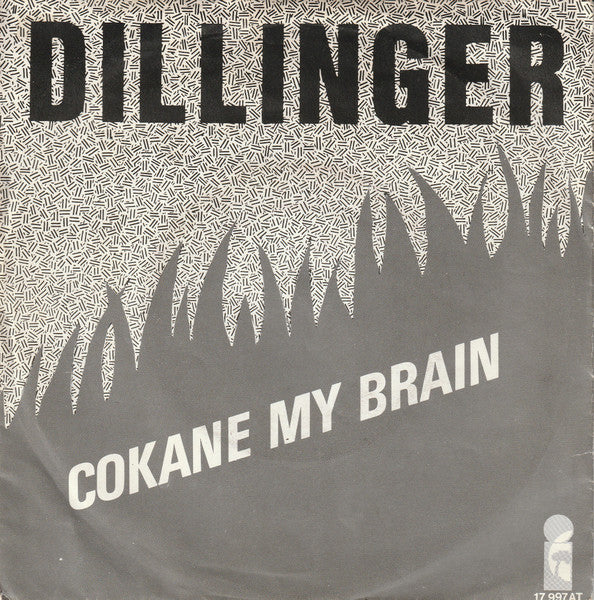 Dillinger - Cokane my brain (7inch single)