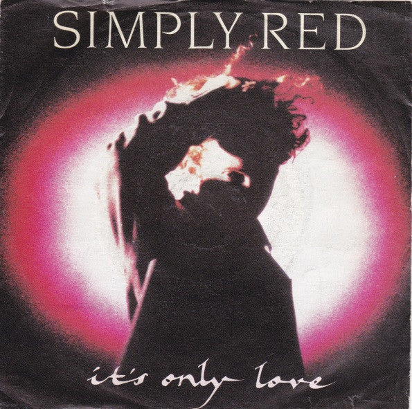 Simply Red - It's only love (7inch)