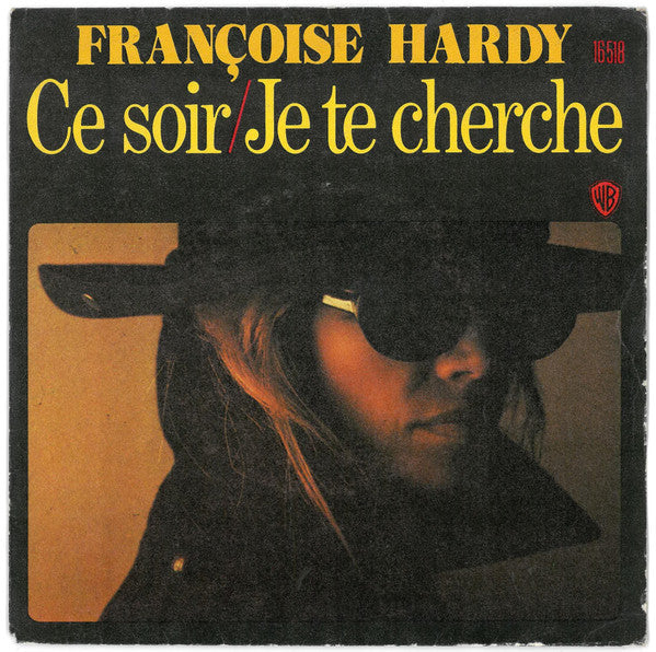 Françoise Hardy - Ce Soir / Je te cherche (7inch single)