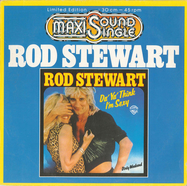 Rod Stewart - Da' Ya' Think I'm Sexy (12inch maxi)