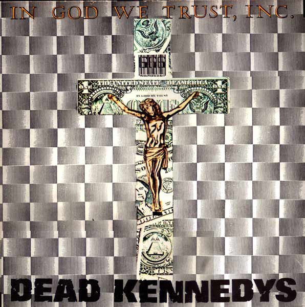 Dead Kennedys - In God we trust, Inc.