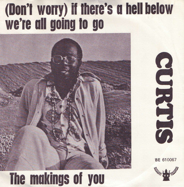 Curtis - If there's a hell below we're all going to go (7inch single)