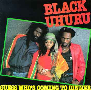 Black Uhuru - Guess who's coming to dinner