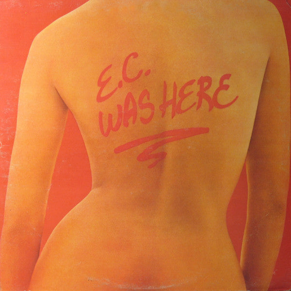 Eric Clapton - E.C. was here