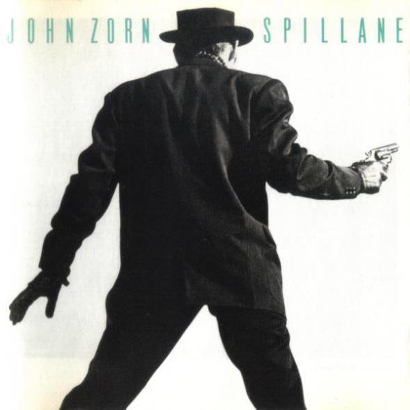 John Zorn - Spillane - Dear Vinyl