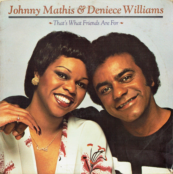 Johnny Mathis & Deniece Williams – That's What Friends Are For