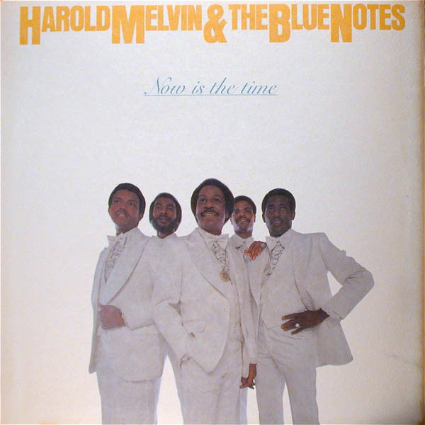 Harold Melvin & The Blue Notes – Now Is The Time