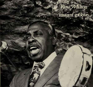 Roy Milton - Instant Groove - Dear Vinyl