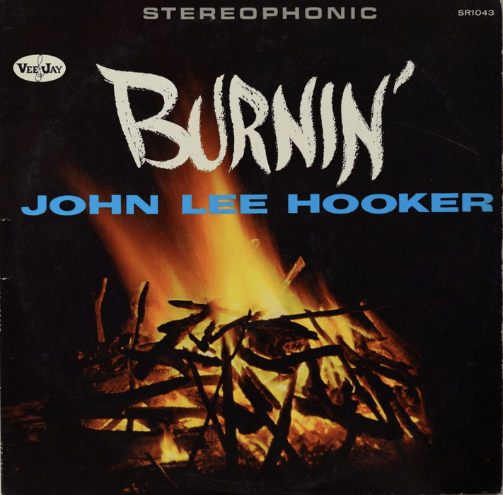 John Lee Hooker - Burnin' - Dear Vinyl