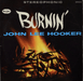 John Lee Hooker - Burnin' - Dear Vinyl