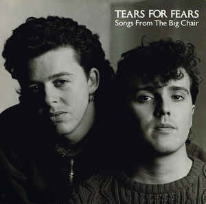 Tears for Fears - Songs from the big chair - Dear Vinyl