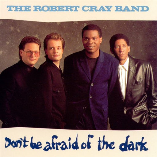 The Robert Cray Band - Don't be afraid of the dark - Dear Vinyl