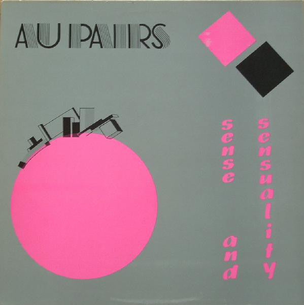 Au Pairs - Sense and Sensuality