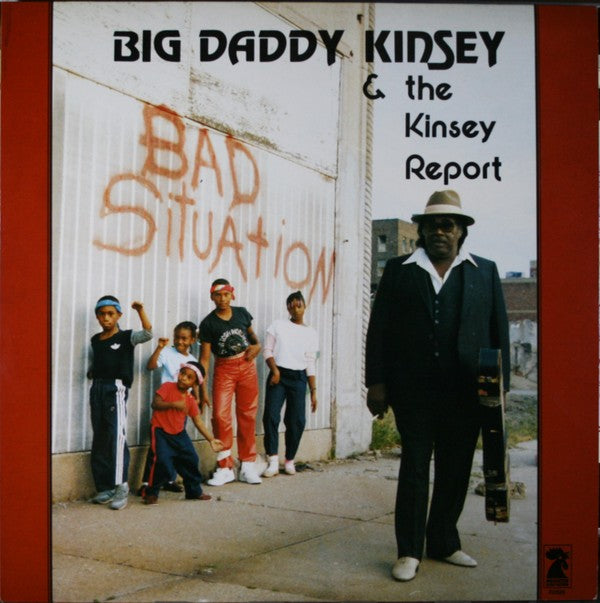 Big Daddy Kinsey & the Kinsey Report - Bad Situation