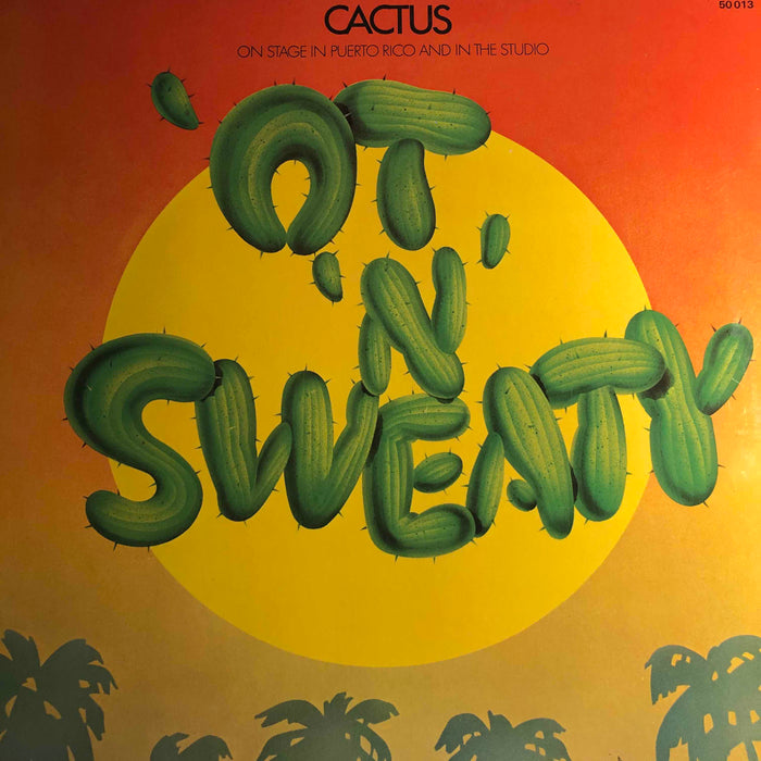 Cactus - 'Ot 'N' Sweaty