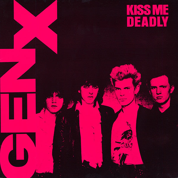 Gen X - Kiss me deadly