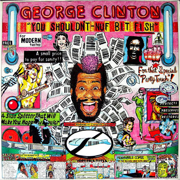 George Clinton - You shouldn't nuf bit fish