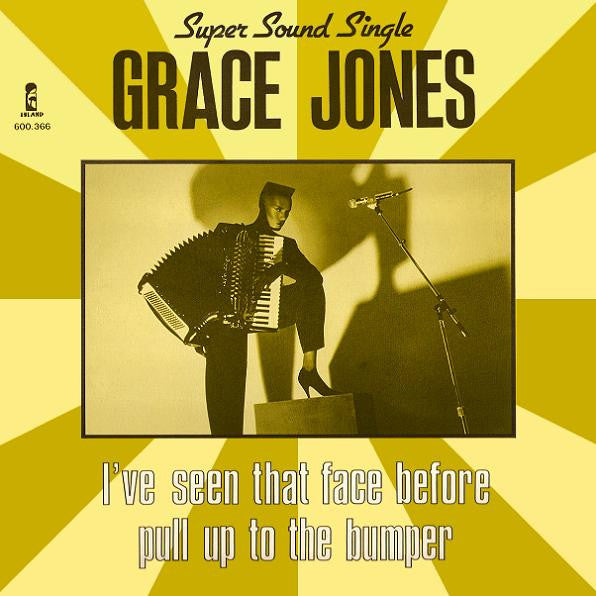 Grace Jones - I've seen that face before/Pull up to the bumper (12inch)