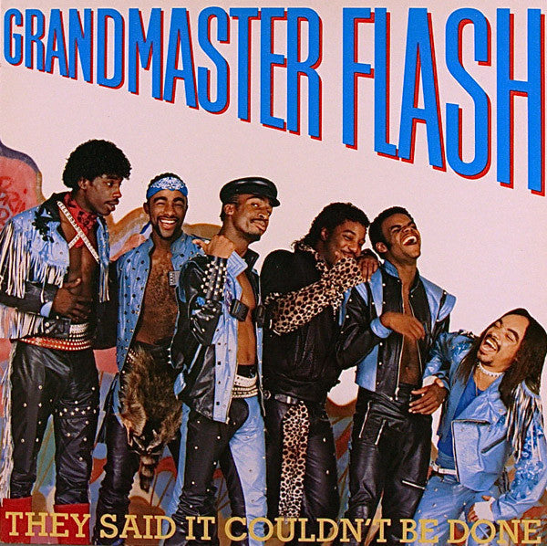 Grandmaster Flash - They said it couldn't be done