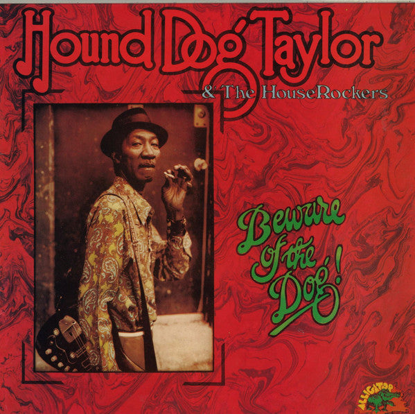 Hound Dog Taylor - Beware of the dog!