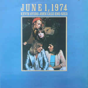 Kevin Ayers, John Cale, Eno, Nico - June 1, 1974