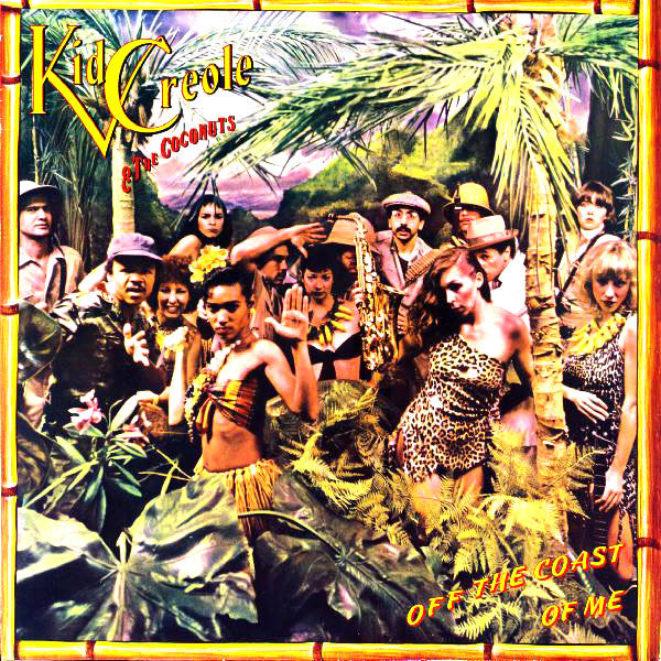 Kid Creole - Off the coast of me