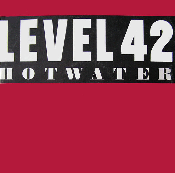 Level 42 - Hot Water (12inch)